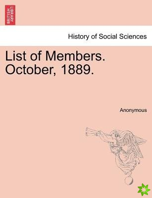 List of Members. October, 1889.