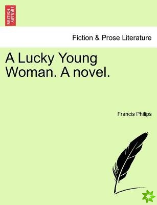 Lucky Young Woman. a Novel.