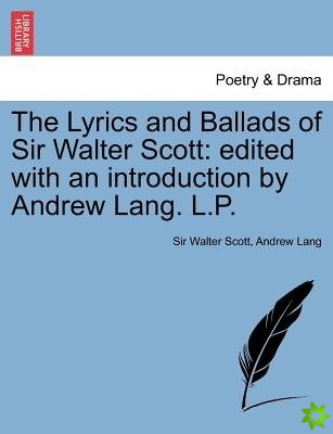 Lyrics and Ballads of Sir Walter Scott