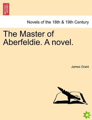 Master of Aberfeldie. a Novel.