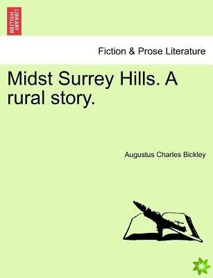 Midst Surrey Hills. a Rural Story.