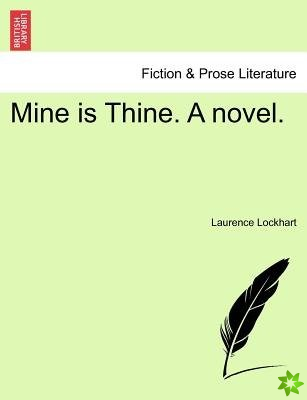 Mine Is Thine. a Novel.