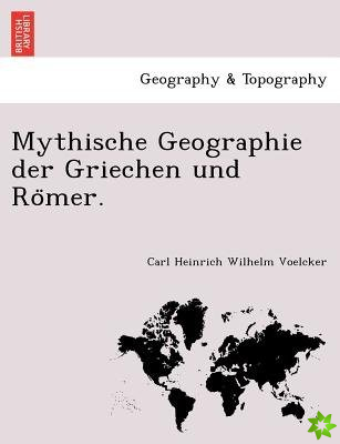 Mythische Geographie Der Griechen Und Ro Mer.