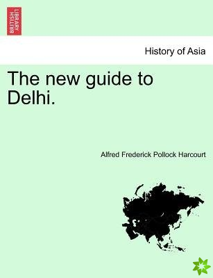 New Guide to Delhi. Third Edition