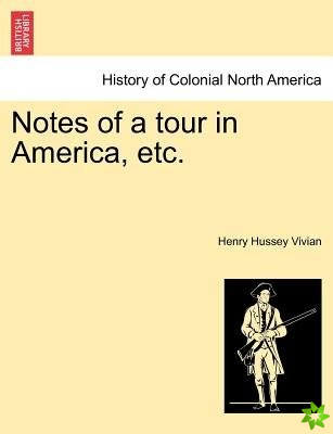 Notes of a Tour in America, Etc.