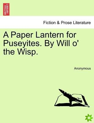Paper Lantern for Puseyites. by Will O' the Wisp.