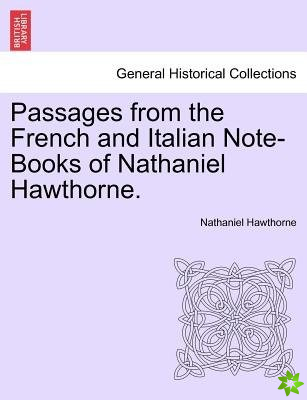 Passages from the French and Italian Note-Books of Nathaniel Hawthorne. Vol. I