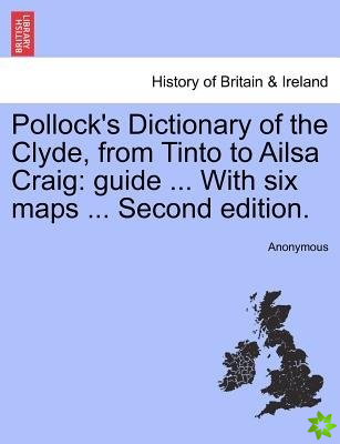 Pollock's Dictionary of the Clyde, from Tinto to Ailsa Craig
