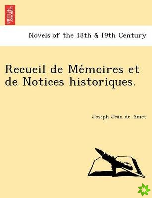 Recueil de Me Moires Et de Notices Historiques.