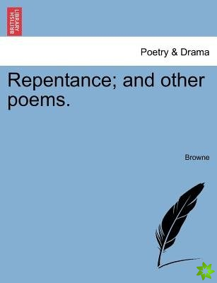 Repentance; And Other Poems.