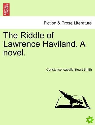 Riddle of Lawrence Haviland. a Novel.