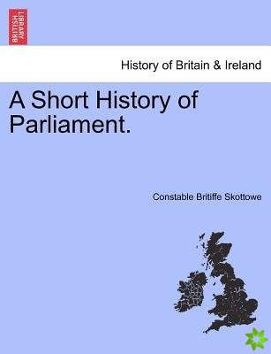 Short History of Parliament.