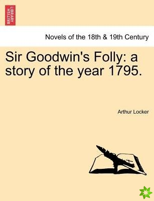 Sir Goodwin's Folly