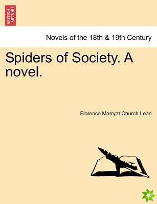 Spiders of Society. a Novel.