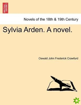 Sylvia Arden. a Novel.