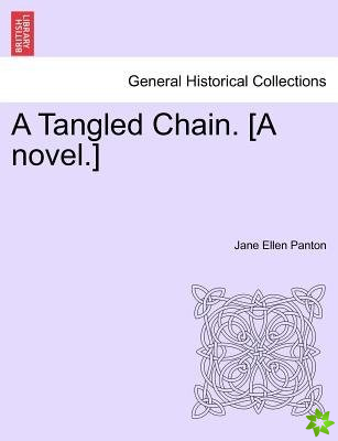 Tangled Chain. [A Novel.] Vol. II