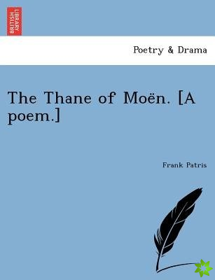 Thane of Moe N. [A Poem.]