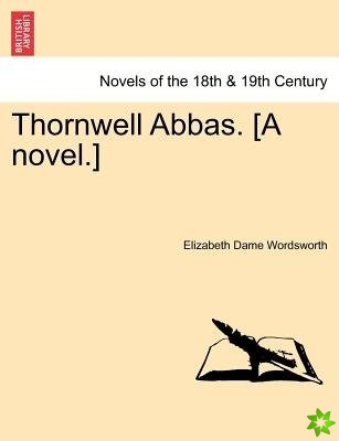 Thornwell Abbas. [A Novel.] Vol. II.