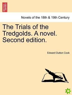 Trials of the Tredgolds. a Novel. Second Edition.