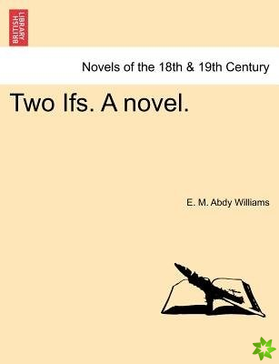 Two Ifs. a Novel.