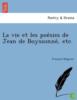 Vie Et Les Poe Sies de Jean de Boyssonne, Etc.