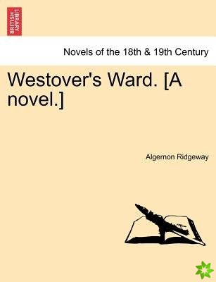 Westover's Ward. [A Novel.] Vol. I.