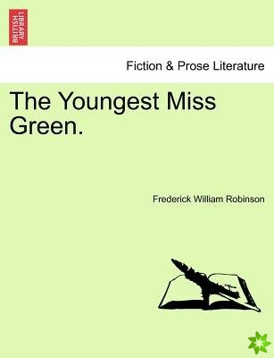 Youngest Miss Green. Vol. I