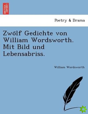 Zwo LF Gedichte Von William Wordsworth. Mit Bild Und Lebensabriss.