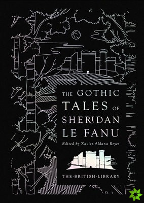 Gothic Tales of Sheridan Le Fanu