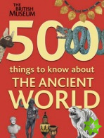 500 Things to Know About the Ancient World