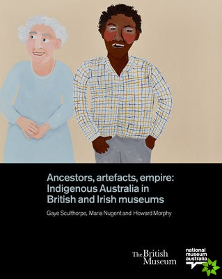 Ancestors, Artefacts, Empire