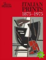 Italian Prints 1875-1975