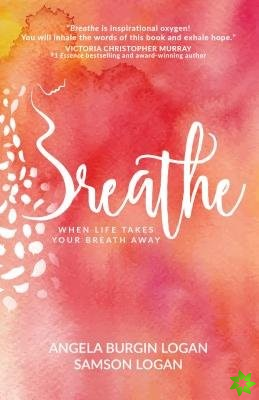 Breathe: Trusting God When Life Takes your Breath Away