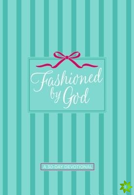 Fashioned by God