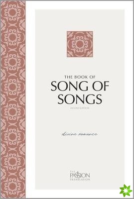 Passion Translation: Songs of Songs (2nd Edition) Divine Romance