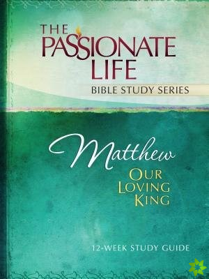 Tptbs: Matthew - Our Loving King