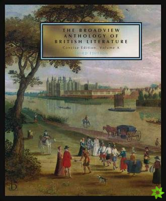 Broadview Anthology of British Literature: Concise Edition, Volume A
