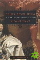 Crisis, Absolutism, Revolution
