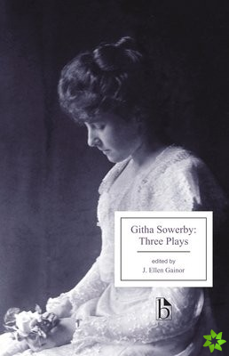 Githa Sowerby: Three Plays