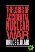 Logic of Accidental Nuclear War