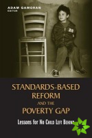 Standards-based Reform and the Poverty Gap