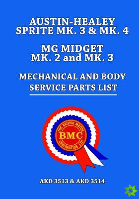 Austin-Healey Sprite MK 3 & MK 4 MG Midget MK 2 and MK 3 Mechanical and Body Service Parts List
