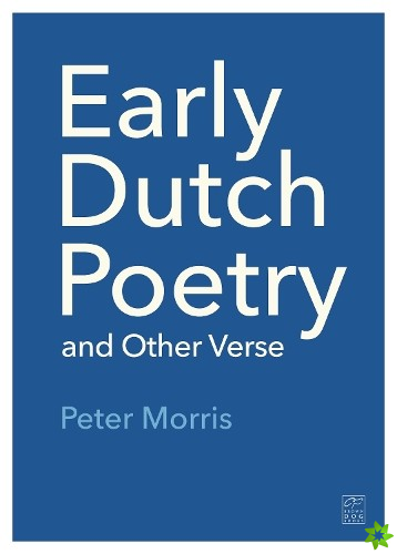 Early Dutch Poetry and Other Verse
