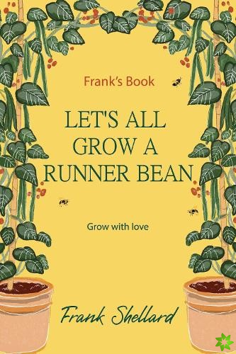 Let's All Grow A Runner Bean - Grow with love