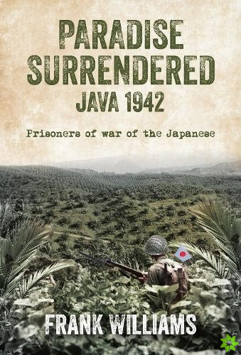 PARADISE SURRENDERED JAVA 1942