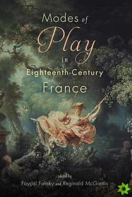 Modes of Play in Eighteenth-Century France