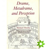 Drama, Metadrama, and Perception