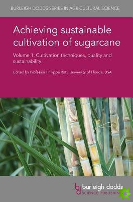Achieving Sustainable Cultivation of Sugarcane Volume 1