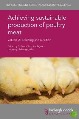 Achieving Sustainable Production of Poultry Meat Volume 2