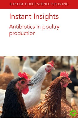 Instant Insights: Antibiotics in Poultry Production